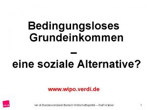 Bedingungsloses Grundeinkommen eine soziale Alternative www wipo verdi