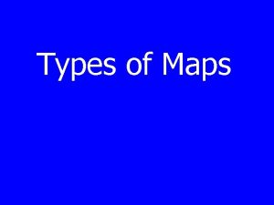 Types of Maps Choropleth Thematic Relief Statistics Political