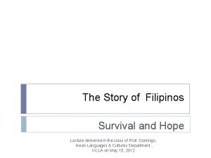 The Story of Filipinos Survival and Hope Lecture