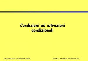 Condizioni ed istruzioni condizionali Universit della Tuscia Facolt