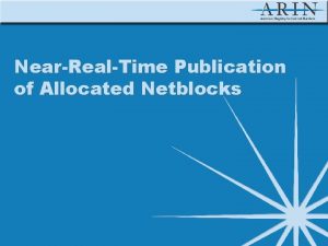 NearRealTime Publication of Allocated Netblocks What is the