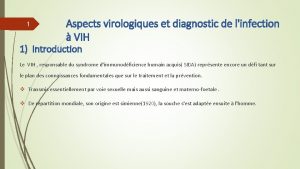 1 Aspects virologiques et diagnostic de linfection VIH