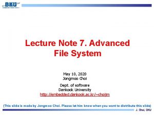 Lecture Note 7 Advanced File System May 10