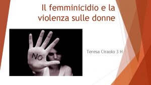 Il femminicidio e la violenza sulle donne Teresa