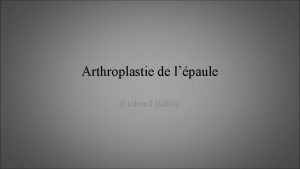 Arthroplastie de lpaule Richard Ballas Gnralits Jules Emile