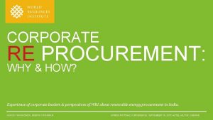 CORPORATE RE PROCUREMENT WHY HOW Experience of corporate