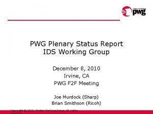 PWG Plenary Status Report IDS Working Group December