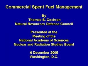 Commercial Spent Fuel Management By Thomas B Cochran