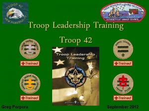 Troop Leadership Training Troop 42 Greg Porpora September