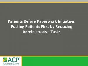 Patients Before Paperwork Initiative Putting Patients First by