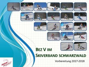 BEZ V IM SKIVERBAND SCHWARZWALD Vorbereitung 2017 2018