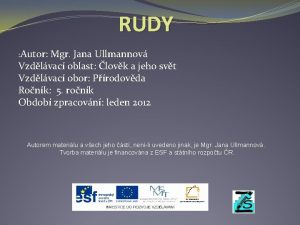 RUDY Autor Mgr Jana Ullmannov Vzdlvac oblast lovk