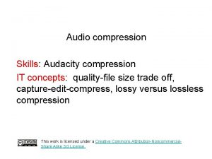 Audio compression Skills Audacity compression IT concepts qualityfile