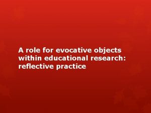 A role for evocative objects within educational research