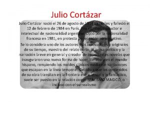 Julio Cortzar naci el 26 de agosto de