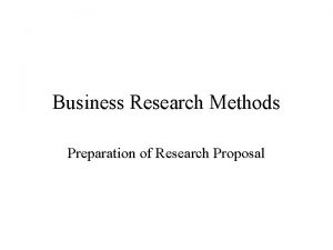 Business Research Methods Preparation of Research Proposal Definition