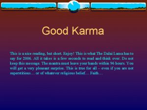 Good Karma This is a nice reading but