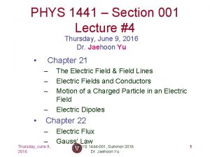 PHYS 1441 Section 001 Lecture 4 Thursday June