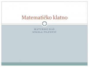 Matematiko klatno MATURSKI RAD NIKOLA FILPOVI Uvod OSCILATORNO