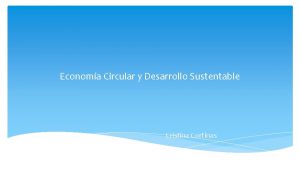 Economa Circular y Desarrollo Sustentable Cristina Cortinas Fundacin