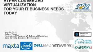 HYPER CONVERGED VIRTUALIZATION FOR YOUR IT BUSINESS NEEDS