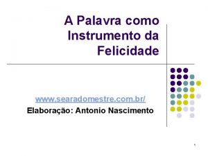 A Palavra como Instrumento da Felicidade www searadomestre