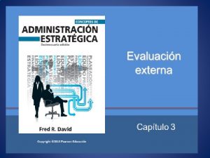 La evaluacin Externa Objetivos del captulo 1 Describir