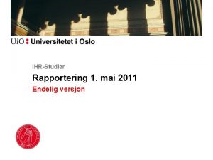IHRStudier Rapportering 1 mai 2011 Endelig versjon IHRstudier