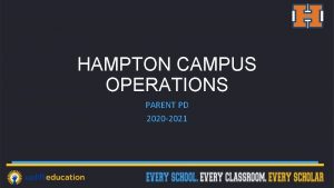 HAMPTON CAMPUS OPERATIONS PARENT PD 2020 2021 Agenda