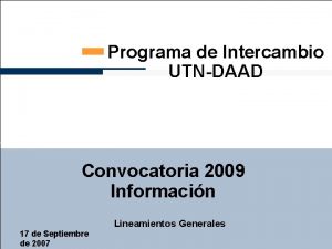 Programa de Intercambio UTNDAAD Convocatoria 2009 Informacin Lineamientos