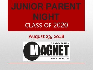 JUNIOR PARENT NIGHT CLASS OF 2020 August 23