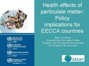 Health effects of particulate matter Policy implications for