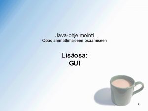 Javaohjelmointi Opas ammattimaiseen osaamiseen Lisosa GUI 1 Nm