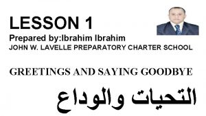 LESSON 1 Prepared by Ibrahim JOHN W LAVELLE
