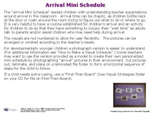 Arrival Mini Schedule The Arrival Mini Schedule assists