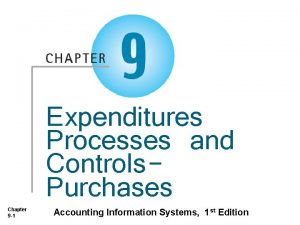 Chapter 9 1 Expenditures Processes and Controls Purchases