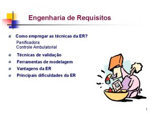 Engenharia de Requisitos Como empregar as tcnicas da