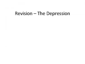 Revision The Depression The Depression 1929 39 29