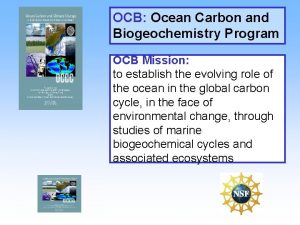 OCB Ocean Carbon and Biogeochemistry Program OCB Mission