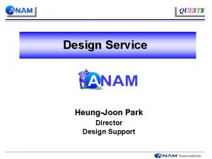 QUESTS Design Service HeungJoon Park Director Design Support