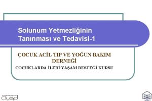 Solunum Yetmezliinin Tannmas ve Tedavisi1 OCUK ACL TIP