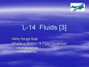 L14 Fluids 3 Why things float Fluids in