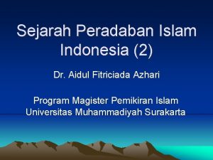 Sejarah Peradaban Islam Indonesia 2 Dr Aidul Fitriciada