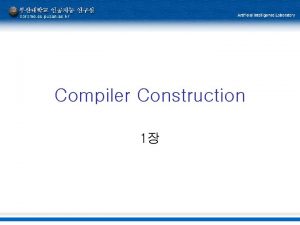 Compiler Construction 1 Aho Sethi and Ullman Kenneth