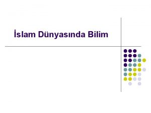 slam Dnyasnda Bilim Genel bak l l Bat