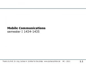 Mobile Communications semester I 1434 1435 Thanks to