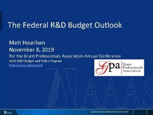 The Federal RD Budget Outlook Matt Hourihan November