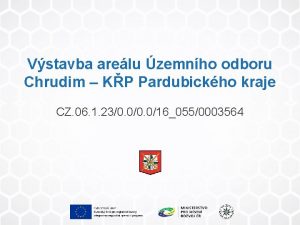 Vstavba arelu zemnho odboru Chrudim KP Pardubickho kraje