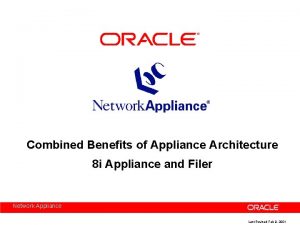 Combined Benefits of Appliance Architecture 8 i Appliance