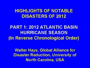 HIGHLIGHTS OF NOTABLE DISASTERS OF 2012 PART 1